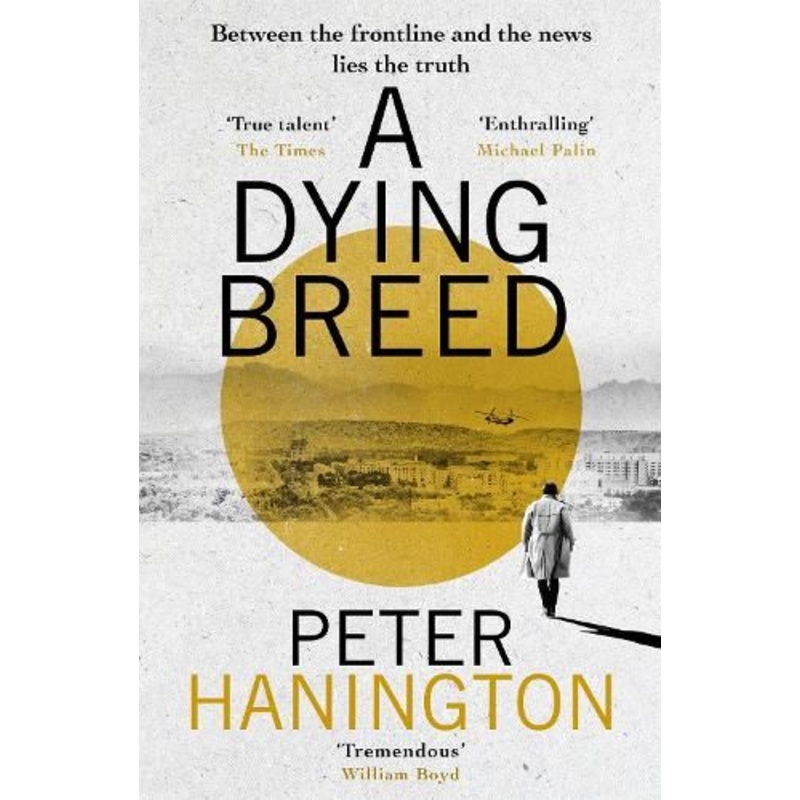 A Dying Breed: A gripping political thriller split between war-torn Kabul and the shadowy chambers of Whitehall