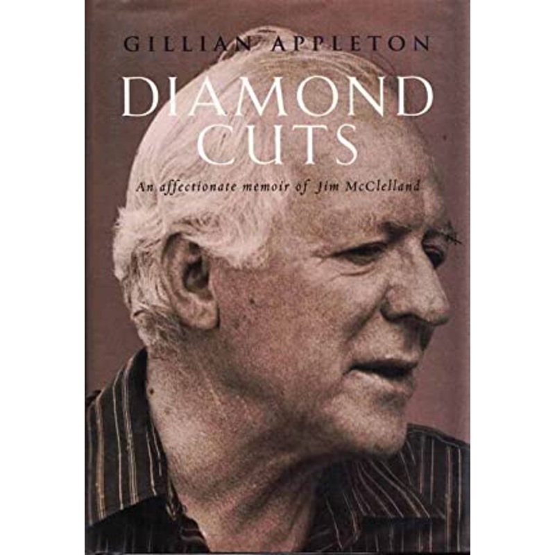 Diamond Cuts: An Affectionate Memoir of Jim Mcclelland