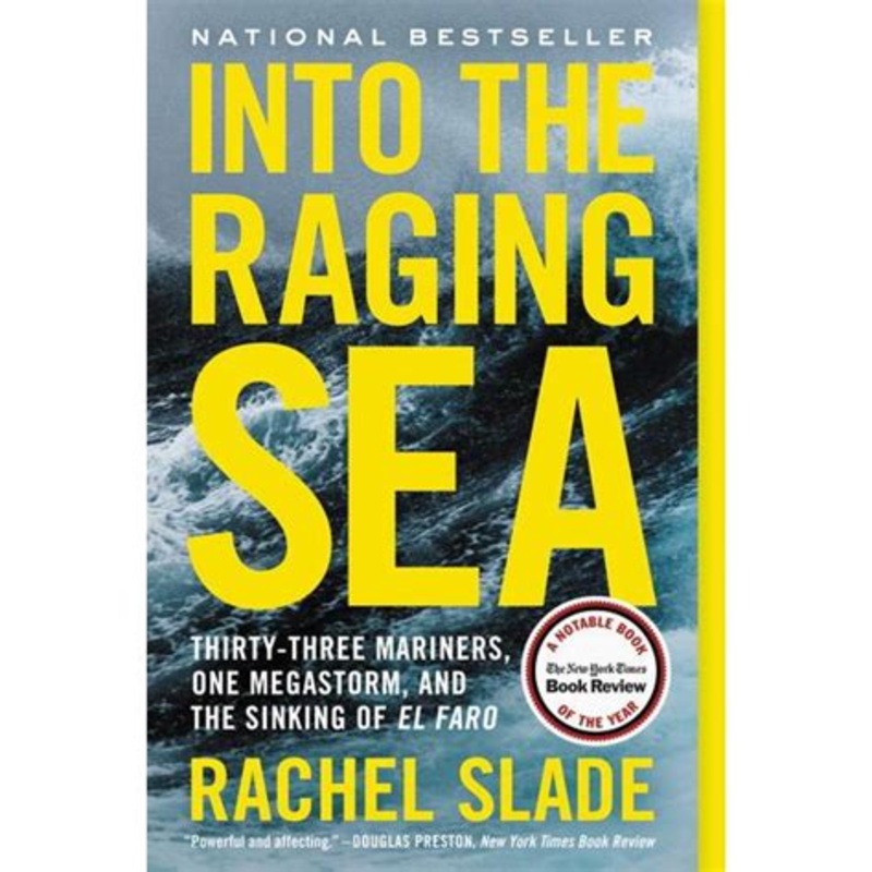 Into the Raging Sea: Thirty-three mariners, one megastorm and the sinking of El Faro