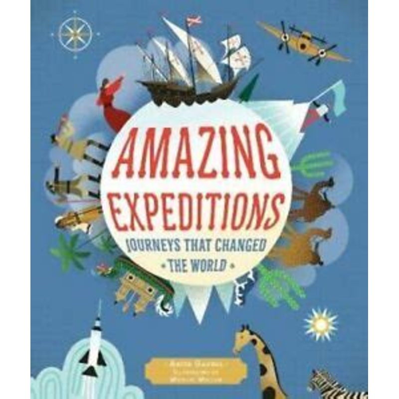 Amazing Expeditions: Journeys That Changed The World