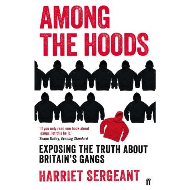 Among the Hoods: Exposing the Truth About Britain's Gangs