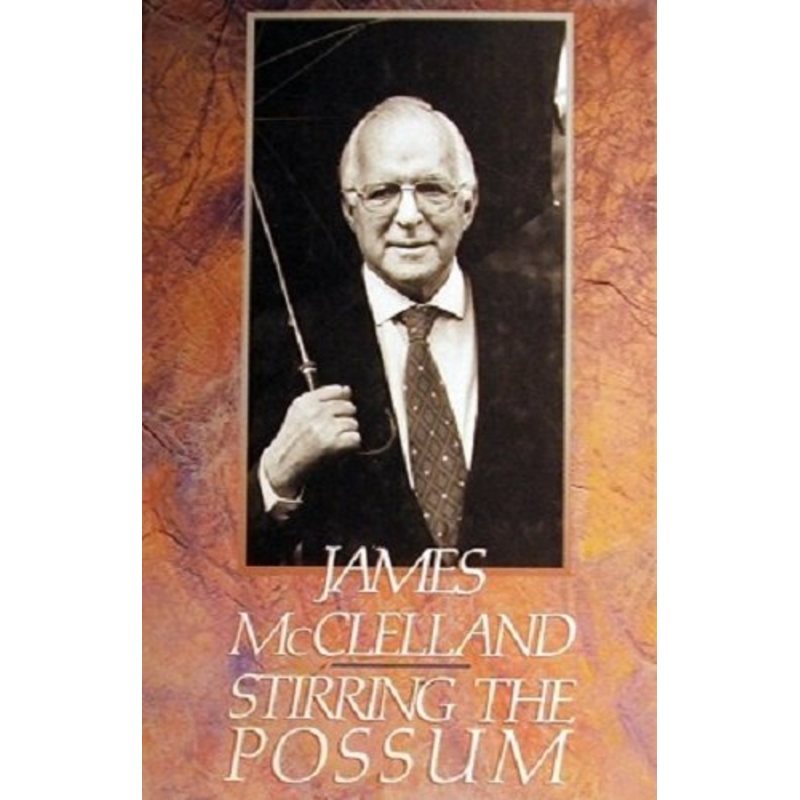 Stirring the Possum: A Political Autobiography