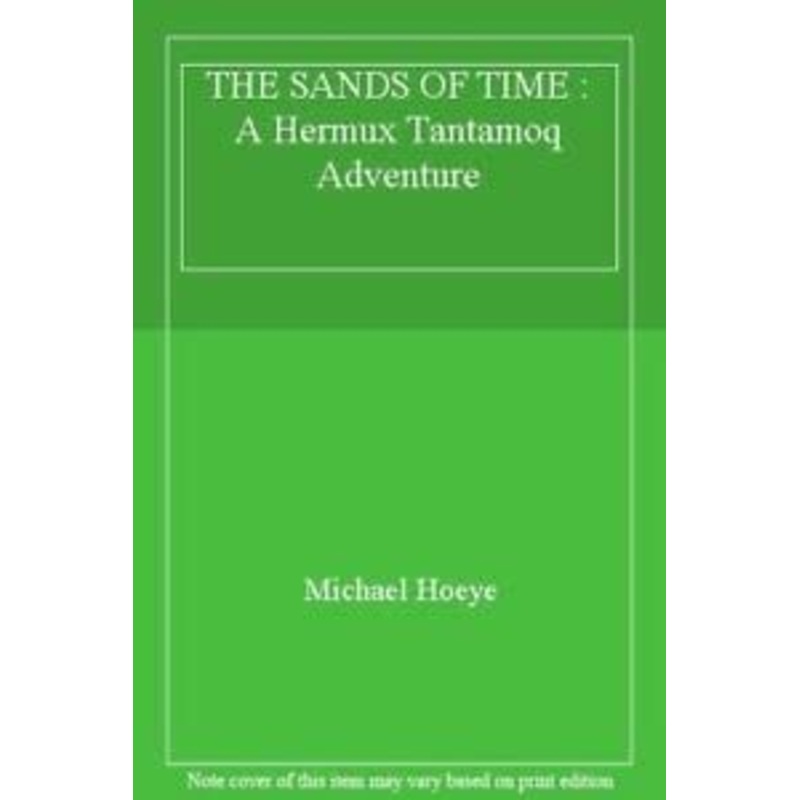 The Sands of Time: A Hermux Tantamoq Adventure