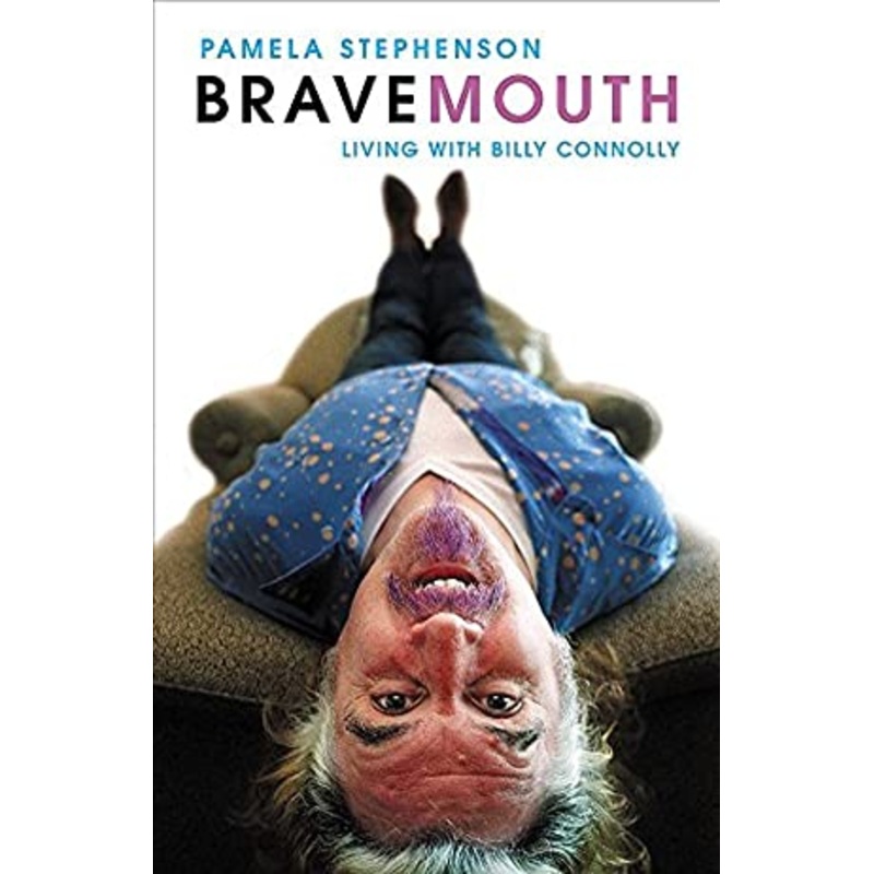 Bravemouth: Living with Billy Connolly