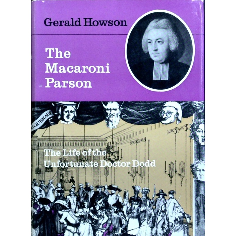 The Macaroni Parson: The Life Of The Unfortunate Doctor Dodd