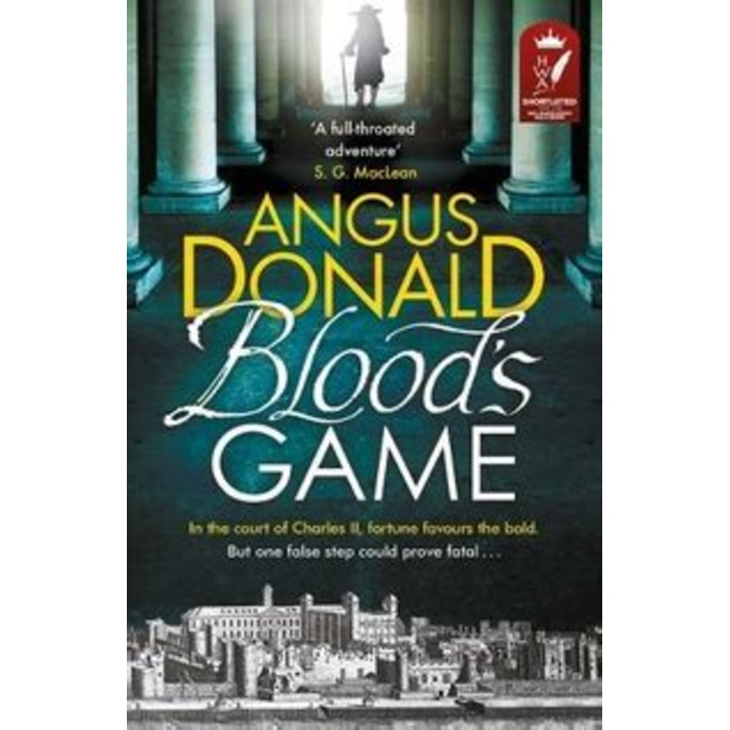 Blood's Game: In the court of Charles II fortune favours the bold . . . But one false step could prove fatal