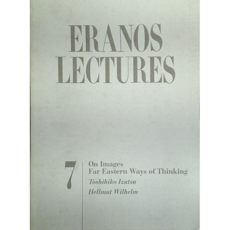 Eranos Lectures: Far Eastern Ways Of Thinking - No. 7