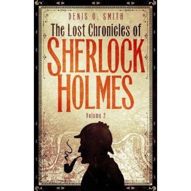 The Lost Chronicles of Sherlock Holmes, Volume 2