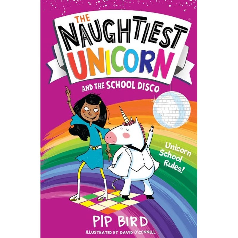 The Naughtiest Unicorn and the School Disco (The Naughtiest Unicorn series, Book 3)