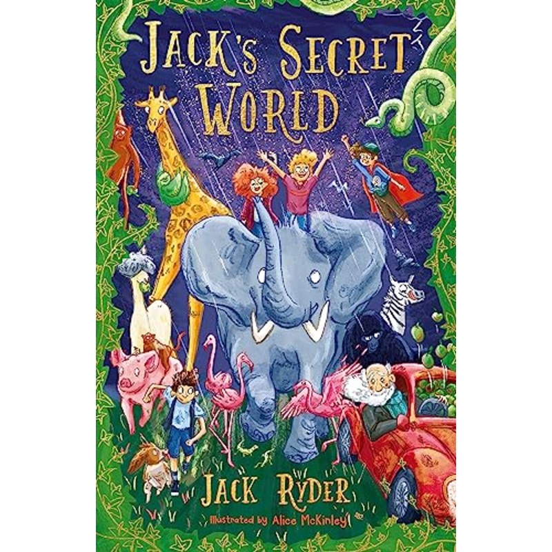 Jack's Secret World: An unforgettable magical adventure for readers aged 7+