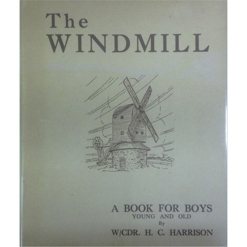 The Windmill: A Book For Boys (Young And Old)