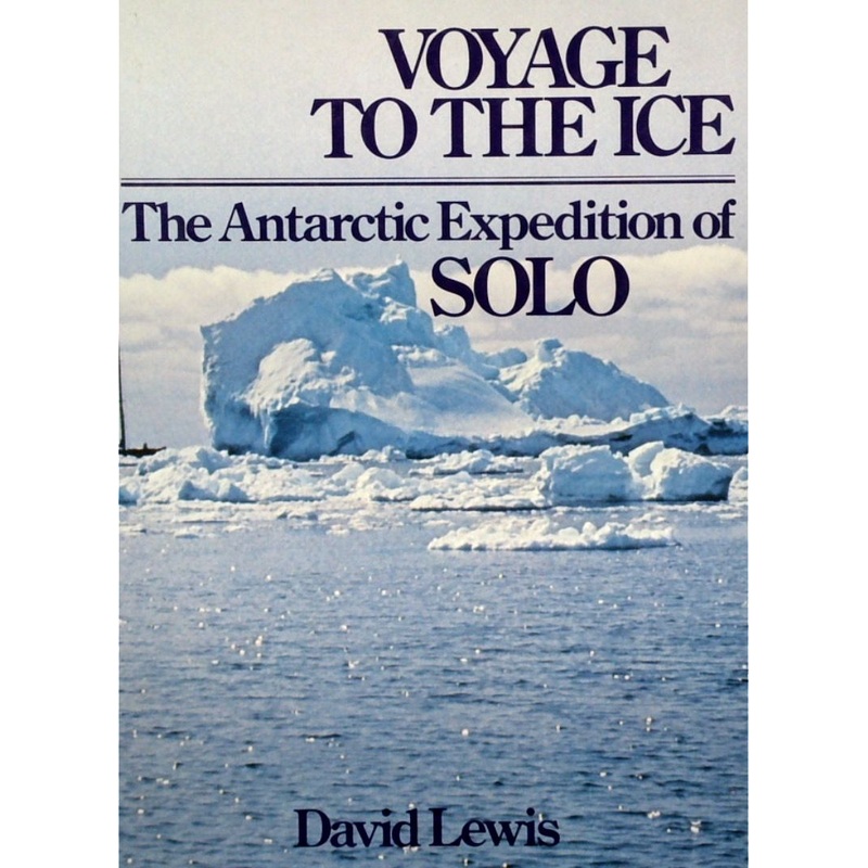 Voyage To The Ice: The Antarctic Expedition of Solo
