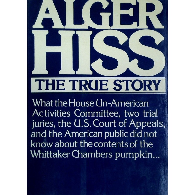 Alger Hiss: The True Story