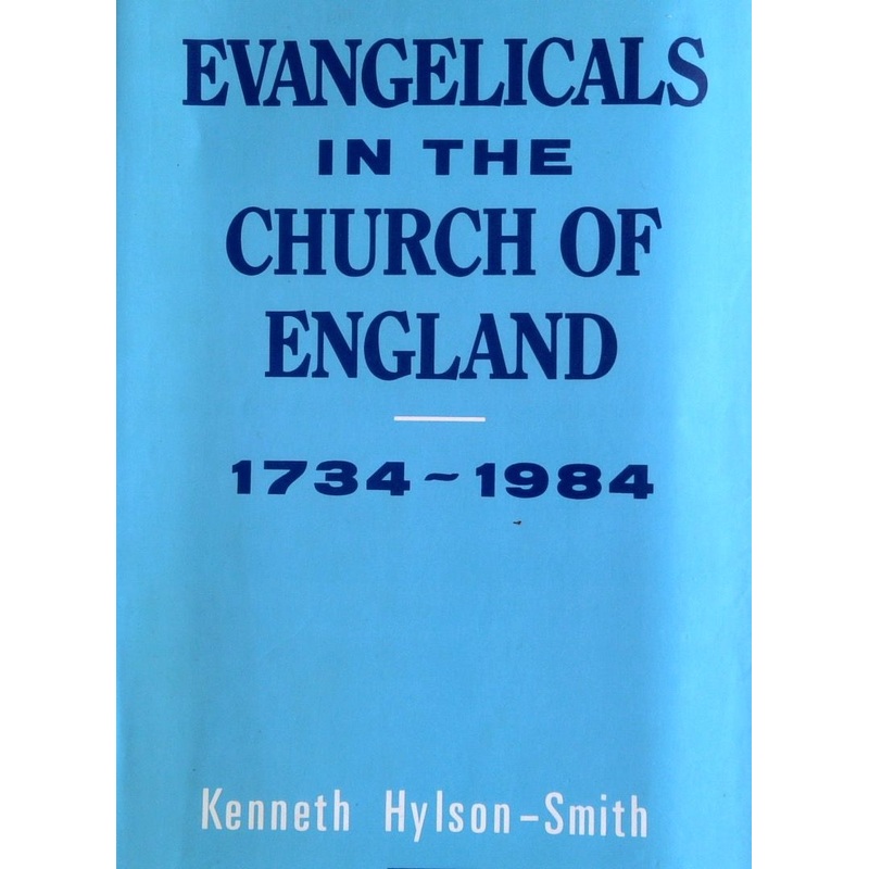 Evangelicals In The Church Of England 1734-1984