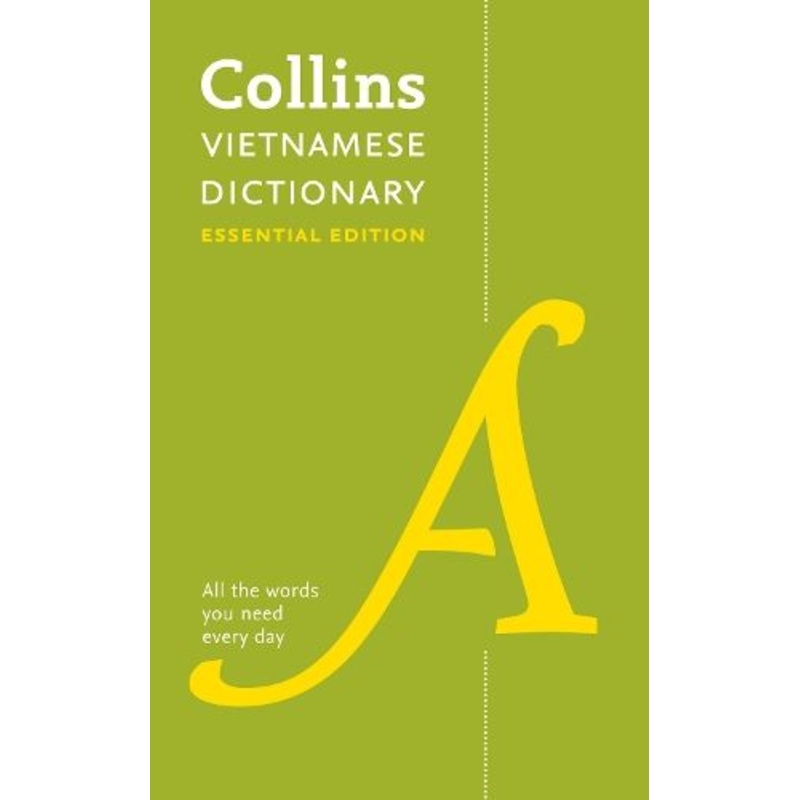 Vietnamese Essential Dictionary: All the words you need, every day (Collins Essential)
