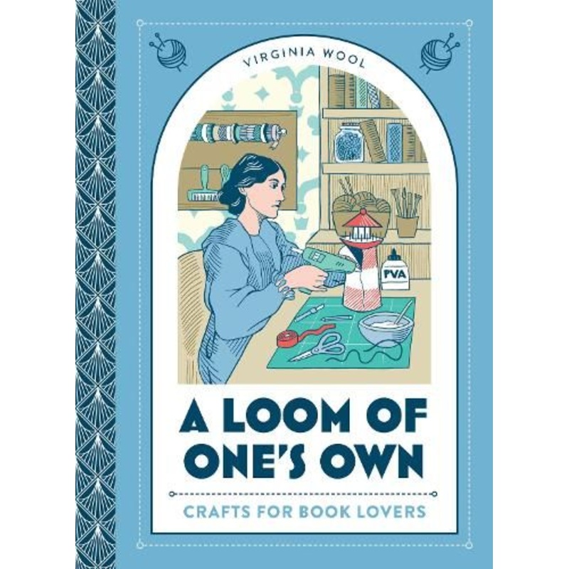 A Loom of One's Own: Crafts for Book Lovers
