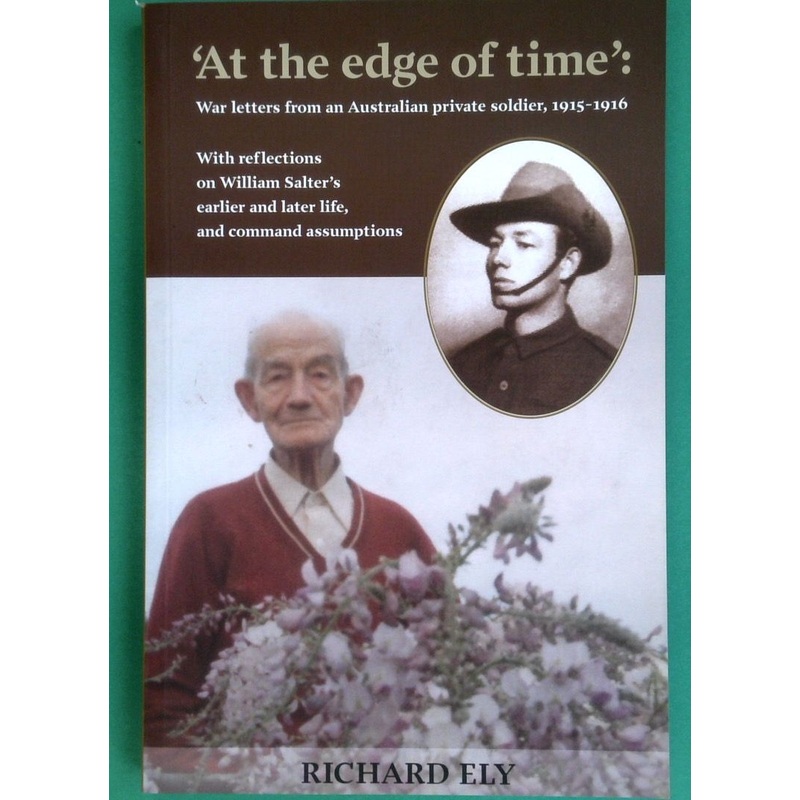 At The Edge Of Time': War Letters From An Australian Private Soldier, 1915-1916
