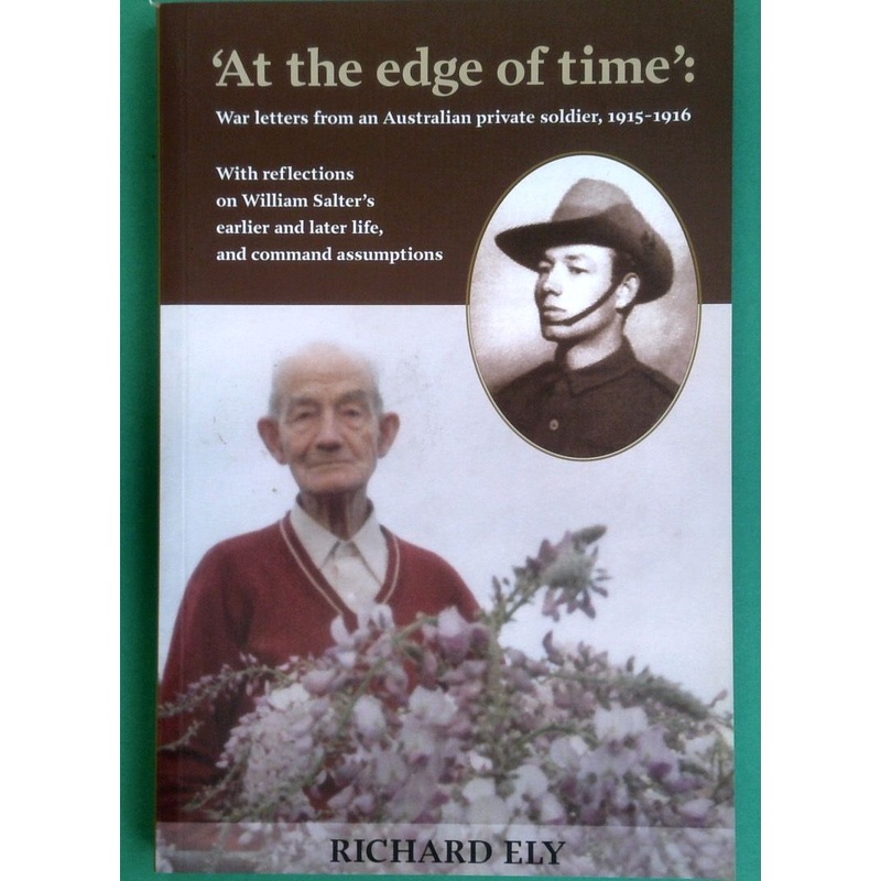 At The Edge Of Time': War Letters From An Australian Private Soldier, 1915-1917
