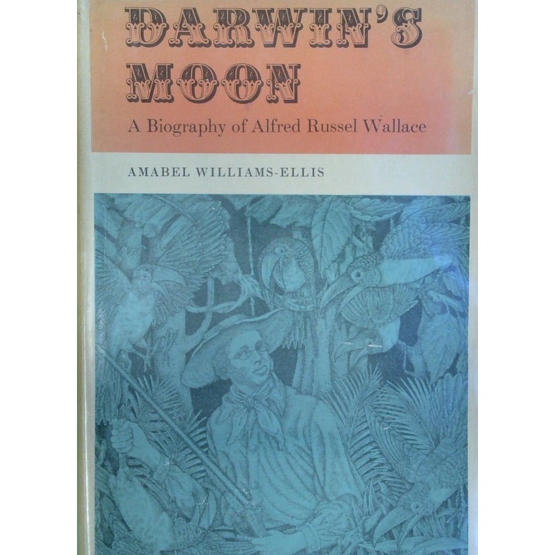 Darwins Moon: A Biography of Alfred Russel Wallace [SIGNED]