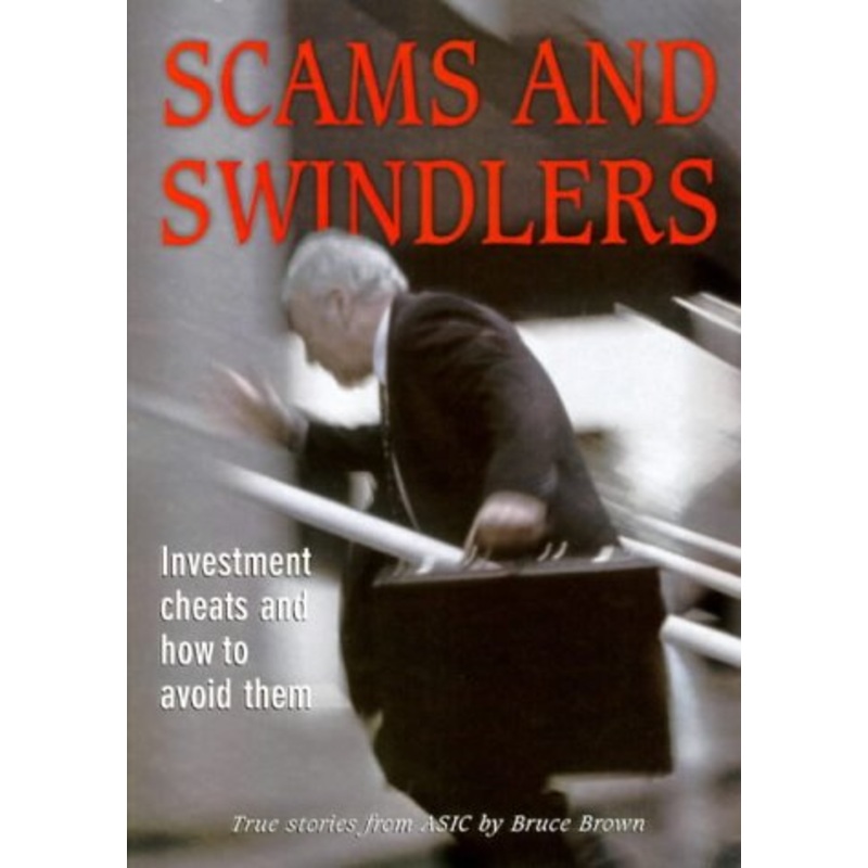 Scams and Swindlers: Investment Cheats and How to Avoid Them: Investment Cheats and How to Avoid Them