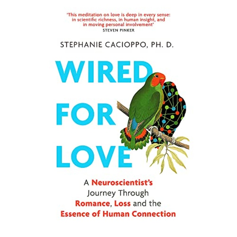 Wired For Love: A Neuroscientist's Journey Through Romance, Loss and the Essence of Human Connection