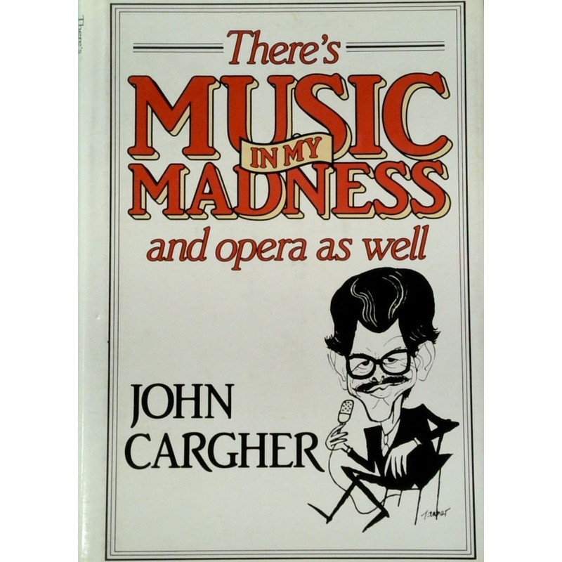 Theres Music in My Madness and Opera as Well