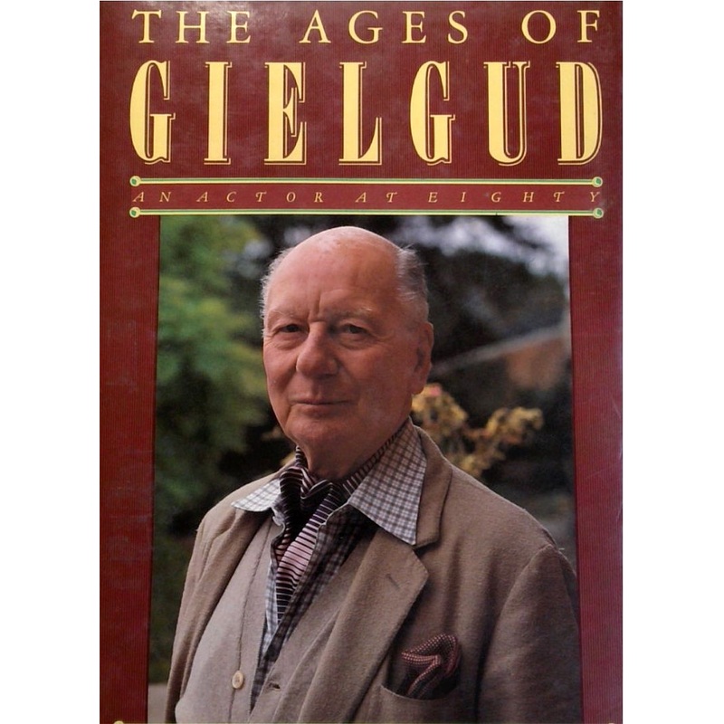 The Ages Of Gielgud: An Actor At Eighty