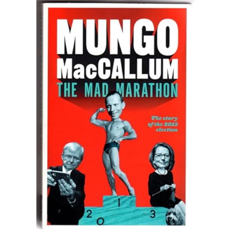 The Mad Marathon:The story of the 2013 election