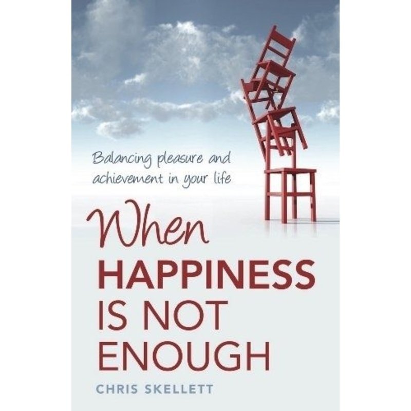 When Happiness Is Not Enough: Balancing Pleasure and Achievement in Your Life