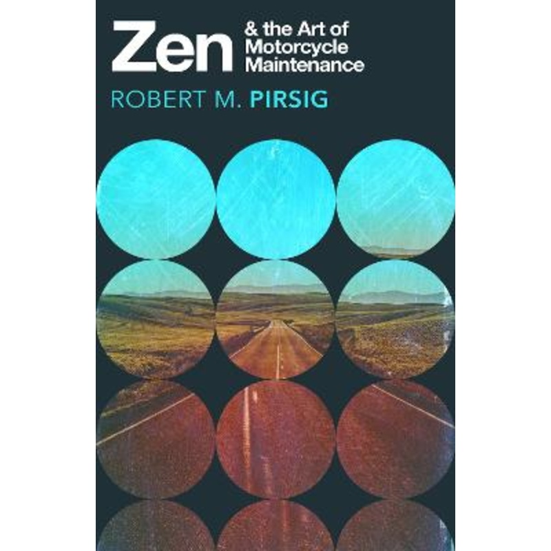 Zen and the Art of Motorcycle Maintenance: An Inquiry into Values