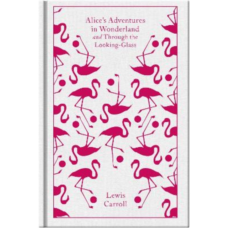 Alice's Adventures in Wonderland and Through the Looking Glass