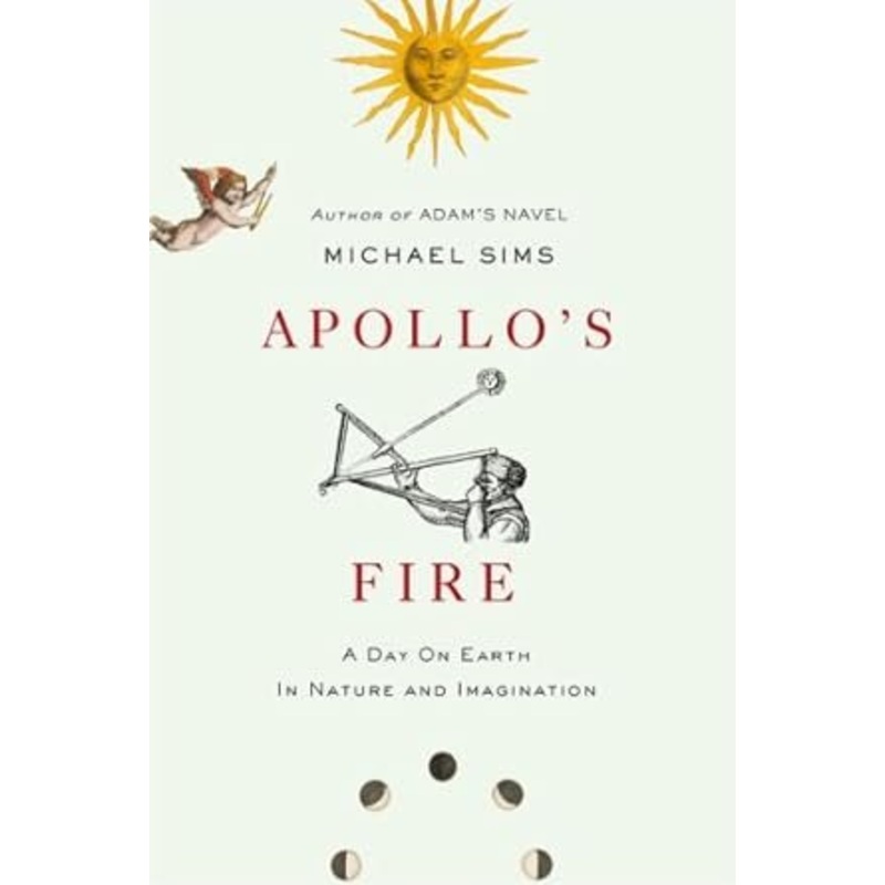 Apollo's Fire, a Day on Earth in Nature and Imagination