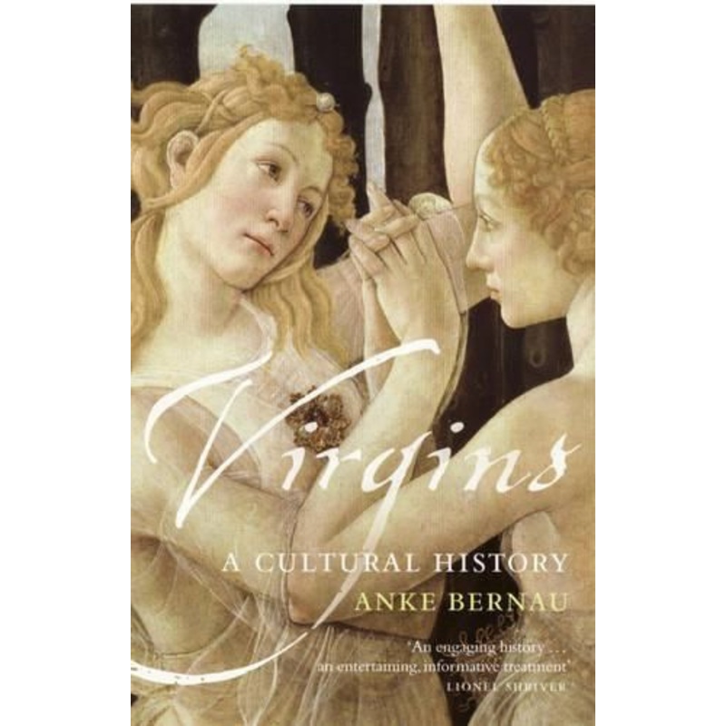 Virgins: A Cultural History