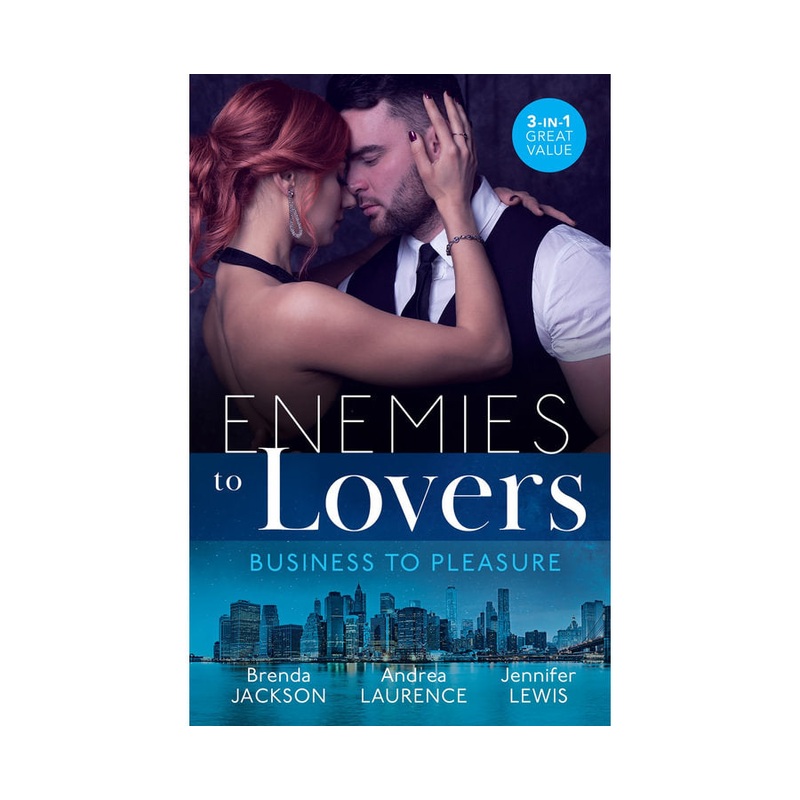Enemies To Lovers: Business To Pleasure/Tall, Dark...Westmoreland!/Undeniable Demands/A High Stakes Seduction