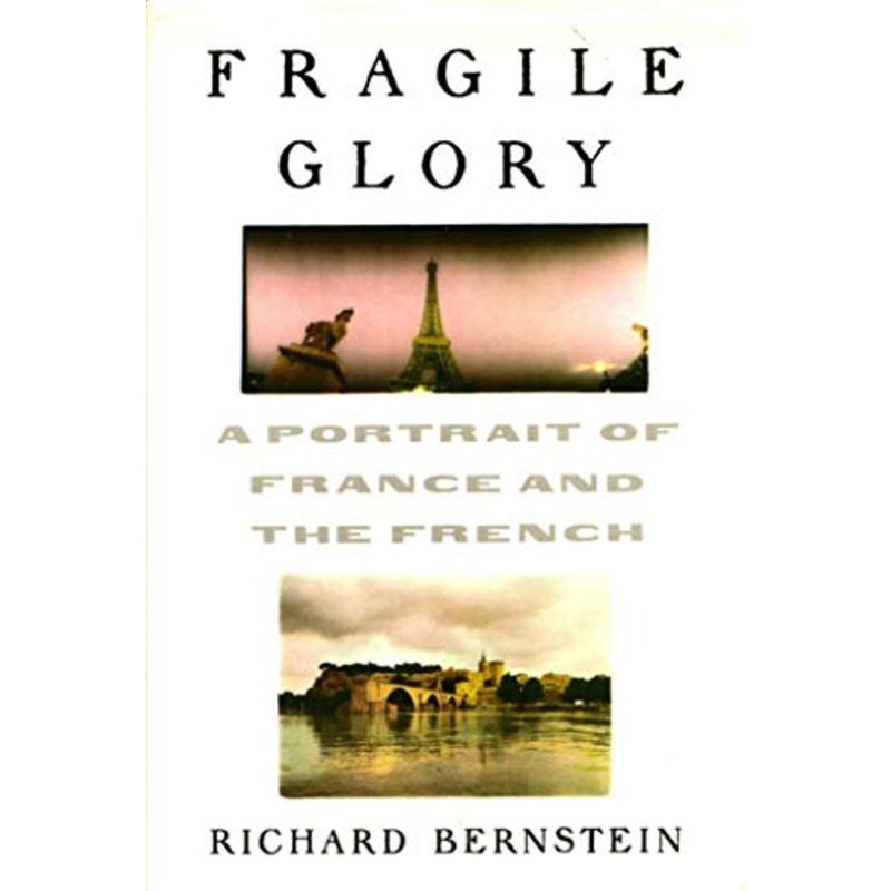 Fragile Glory: A Portrait of France and the French