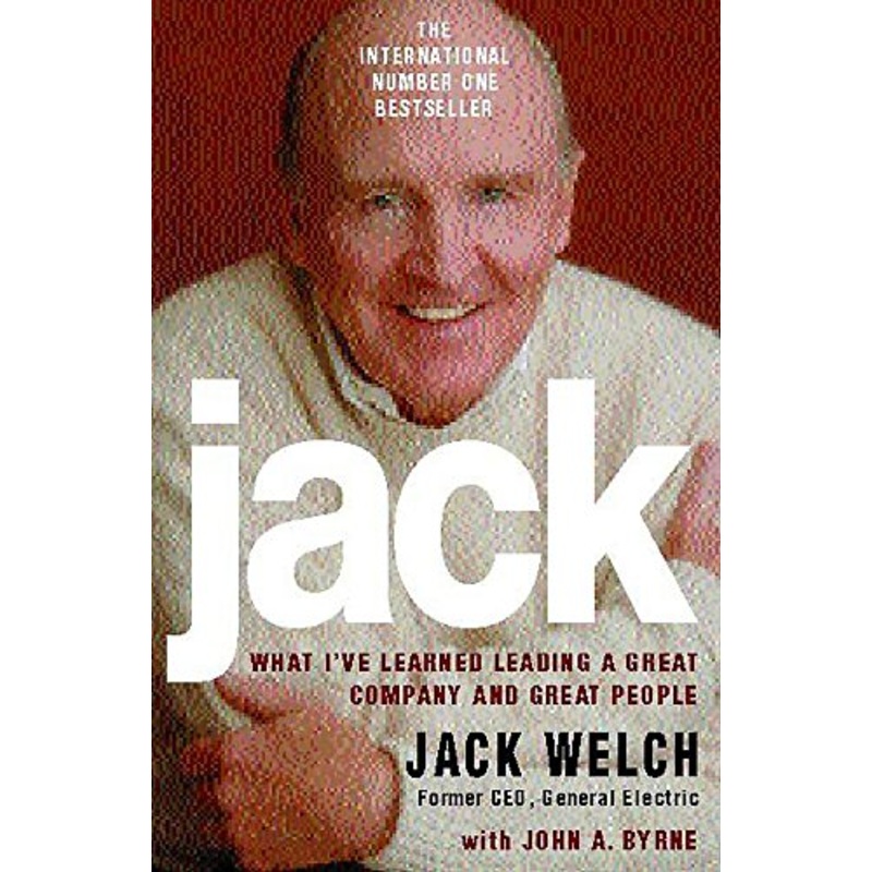 Jack: What I Learned Leading a Great Company with Great People