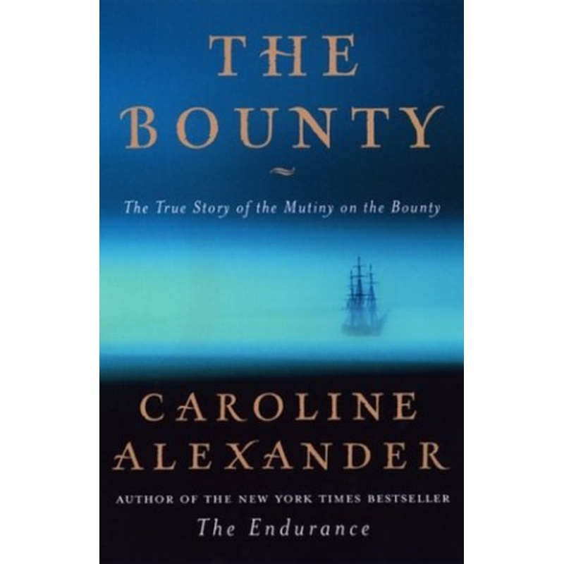 The Bounty: The True Story of the Mutiny on the Bounty