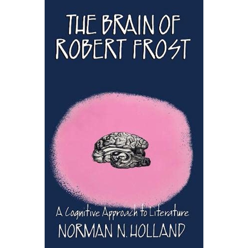 The Brain of Robert Frost: Cognitive Approach to Literature
