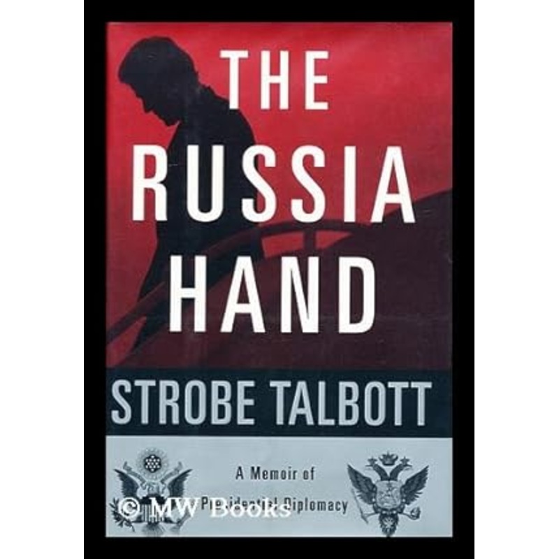 The Russia Hand: A Memoir of Presidential Diplomacy