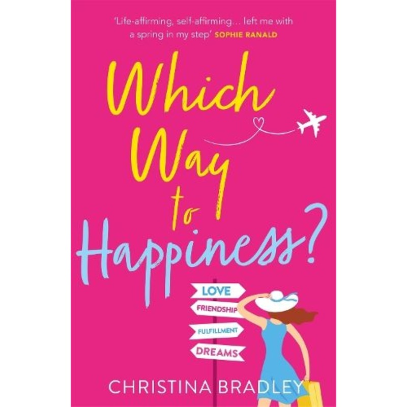 Which Way to Happiness?: Hilarious, life-affirming and guaranteed to make you smile!