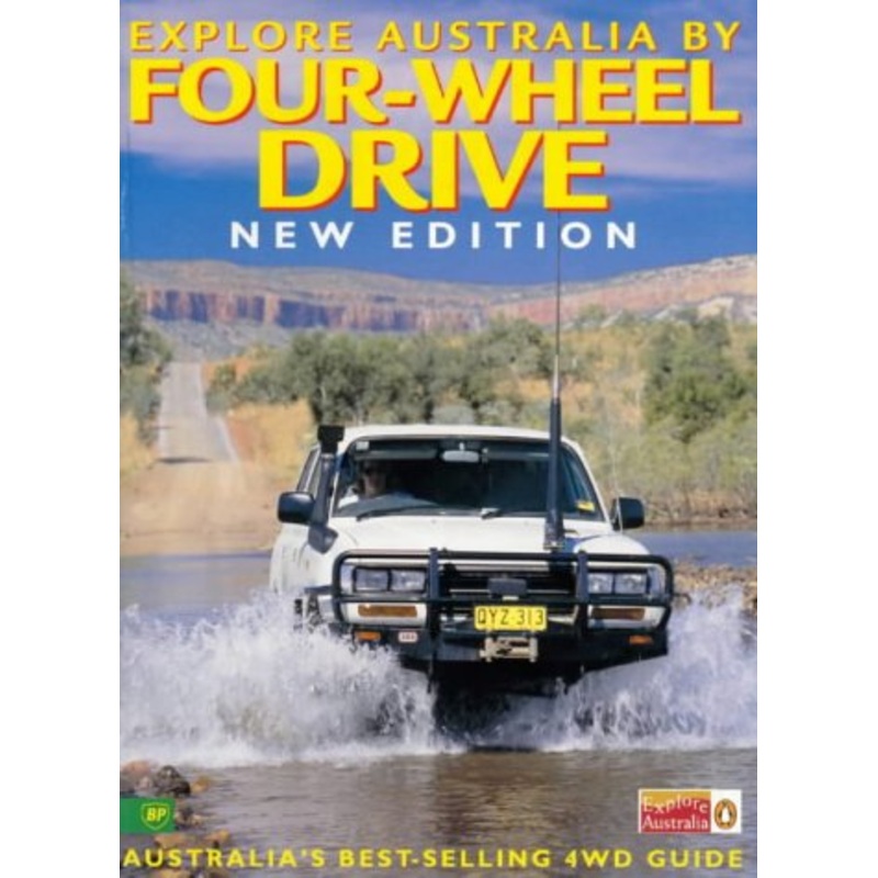 Explore Australia By Four Wheel Drive: Touring Guide