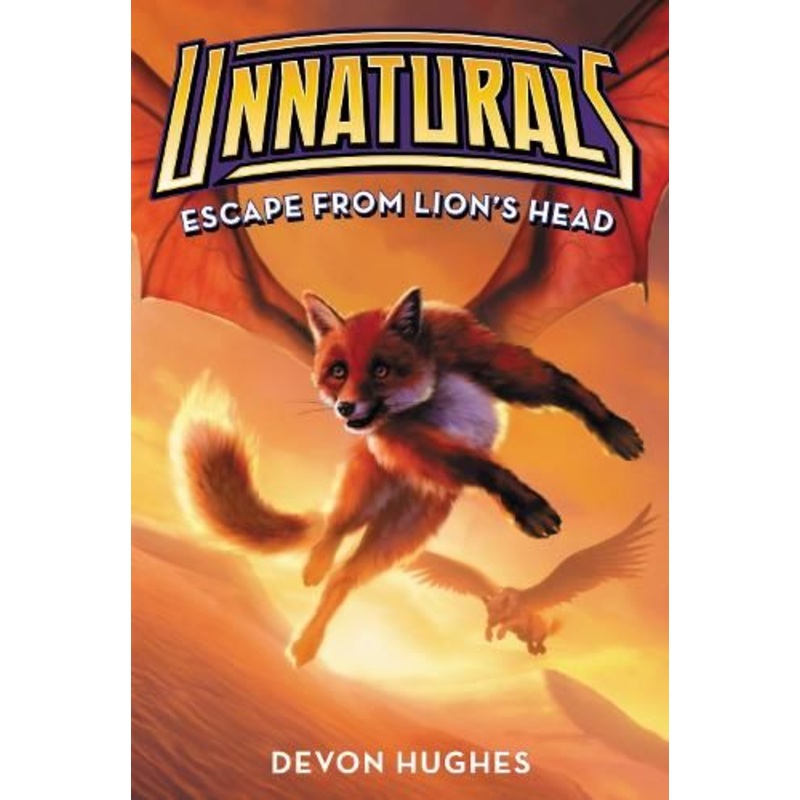 Unnaturals #2: Escape from Lion's Head (Unnaturals 2)
