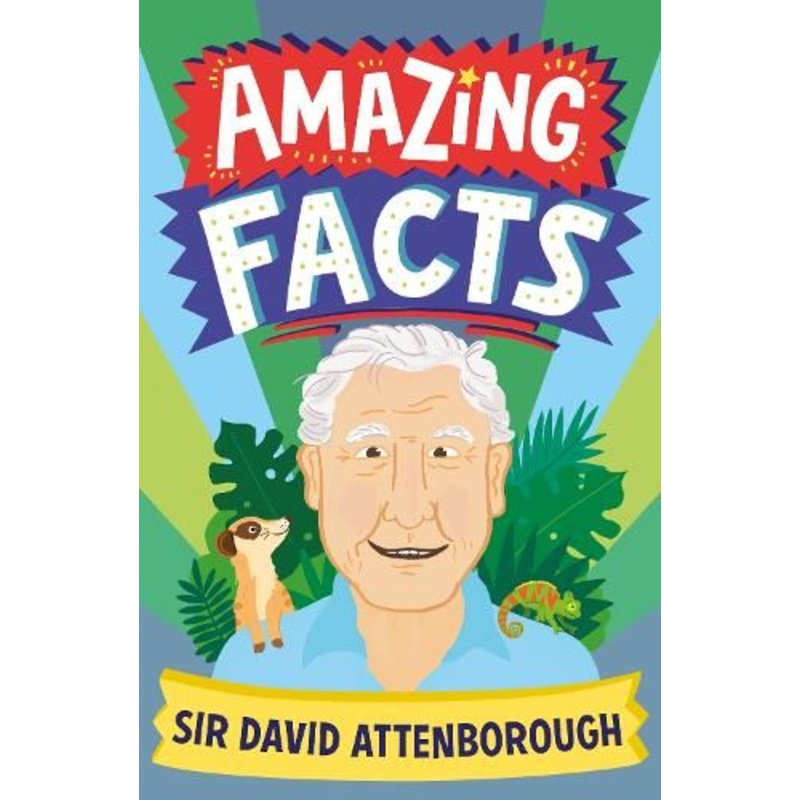 Amazing Facts Sir David Attenborough (Amazing Facts Every Kid Needs to Know)