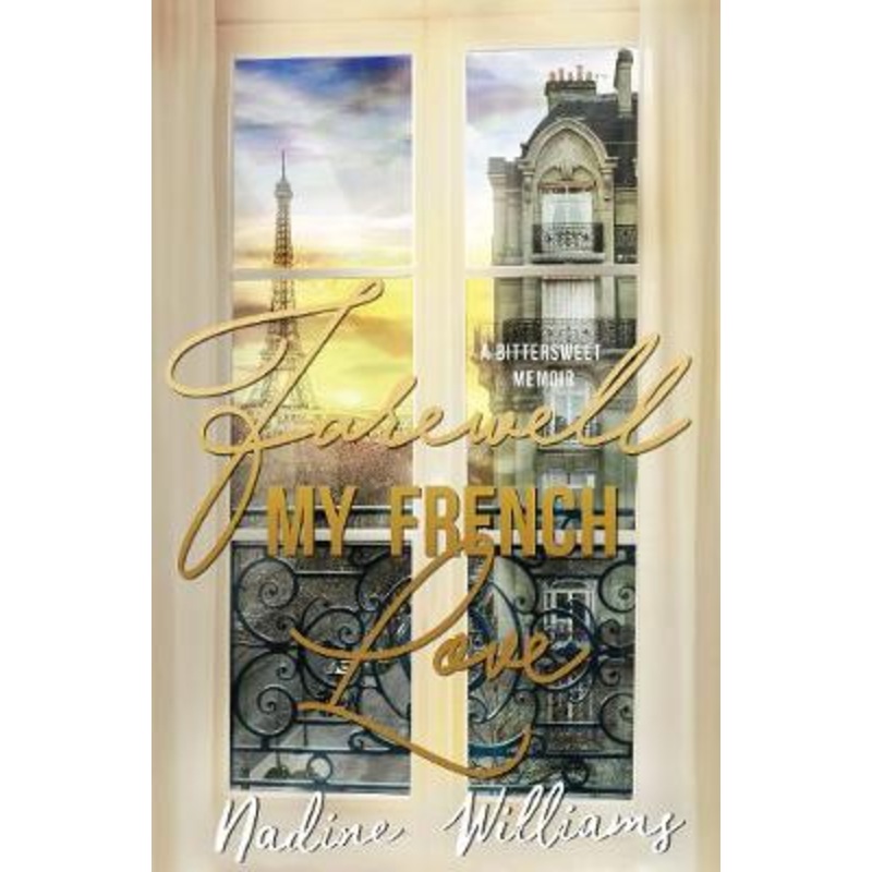 FAREWELL MY FRENCH LOVE (Memoir)