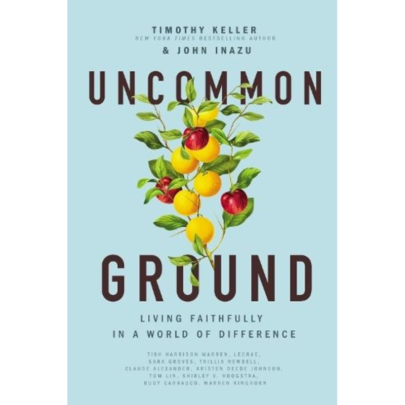 Uncommon Ground: Living Faithfully in a World of Difference