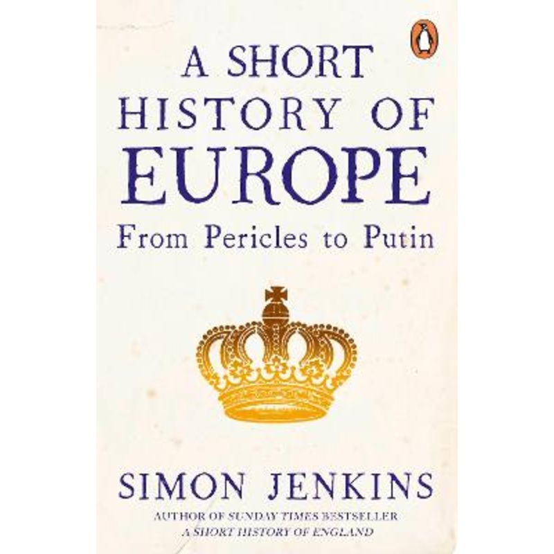 A Short History of Europe: From Pericles to Putin