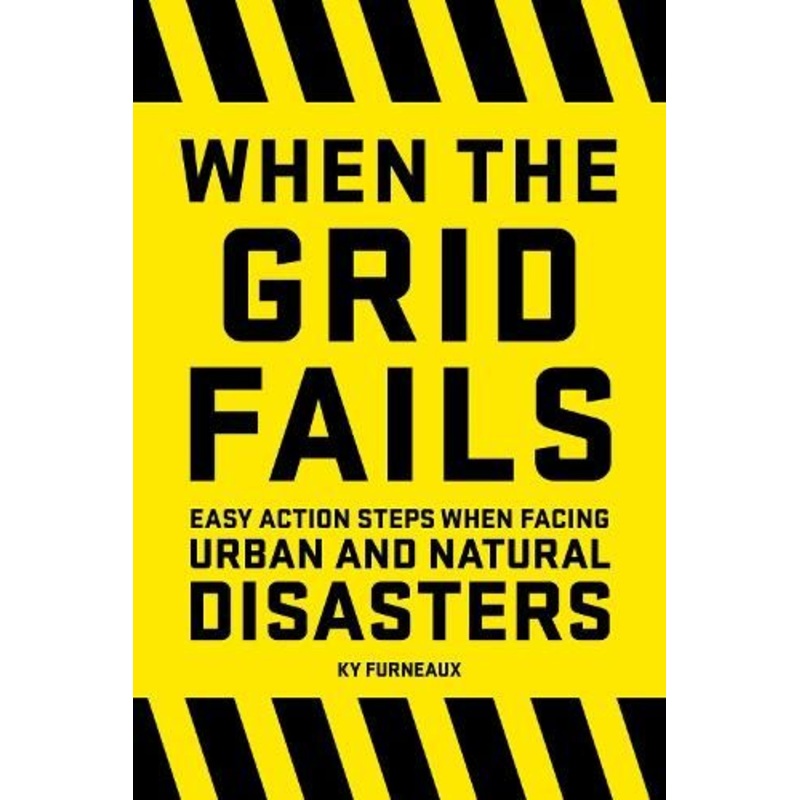 When the Grid Fails: Easy Action Steps When Facing Urban and Natural Disasters