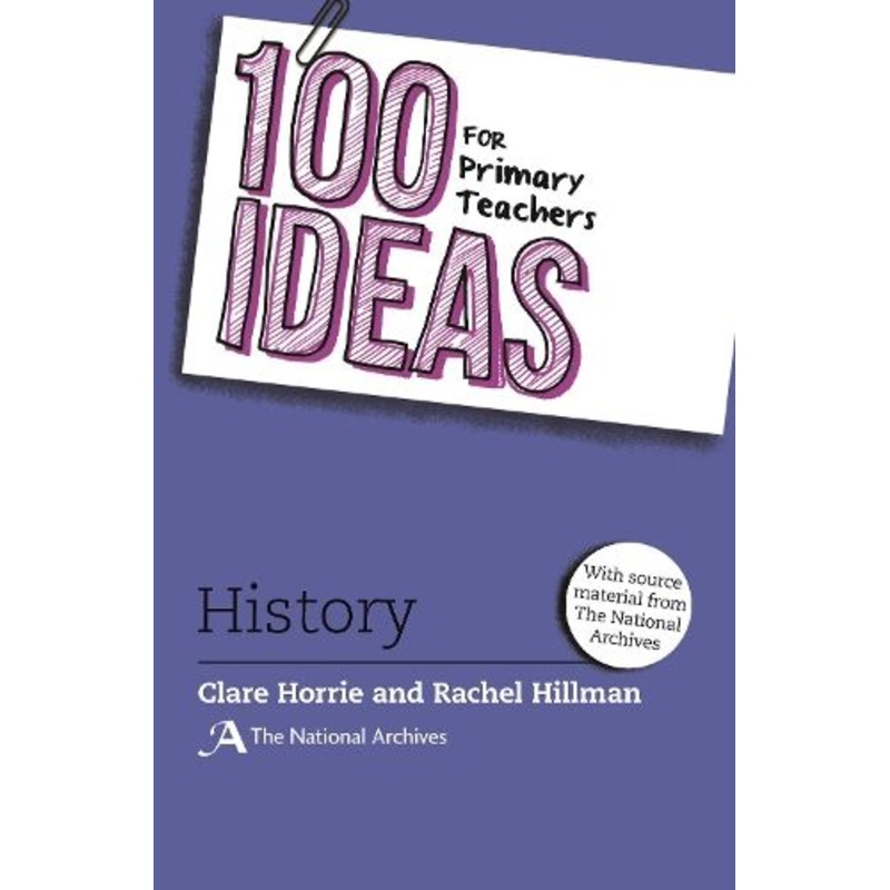 100 Ideas for Primary Teachers: History