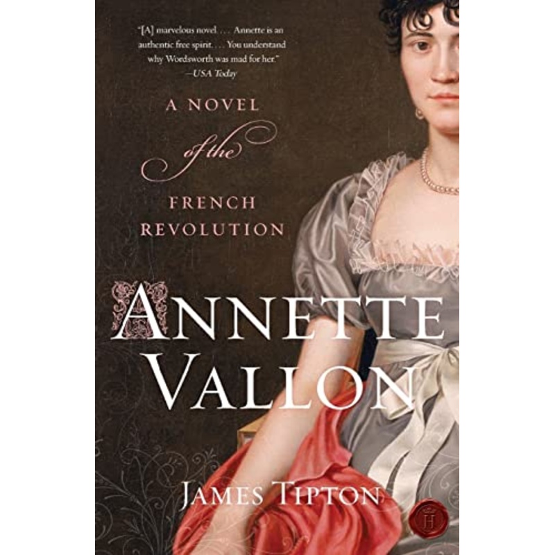Annette Vallon: A Novel Of The French Revolution