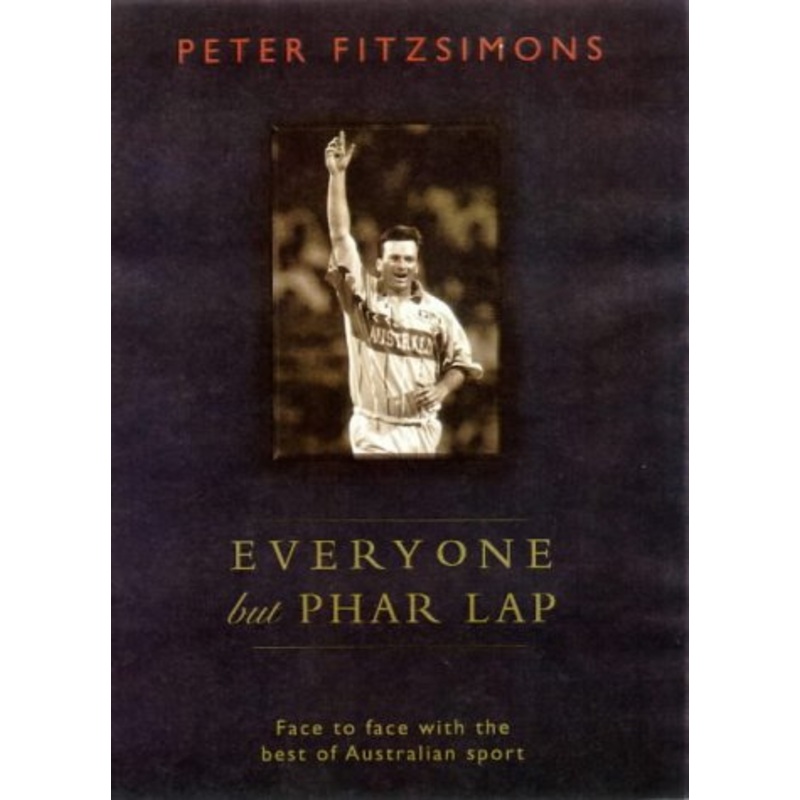 Everyone but Phar Lap: Face to Face with the Best of Australian Sport